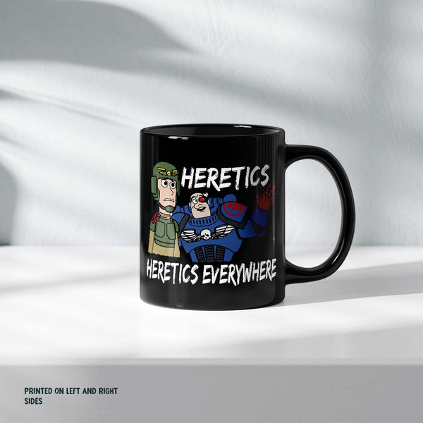 Heretics Everywhere – Warhammer 40k Meme Mug – Space Marine Humor mug
