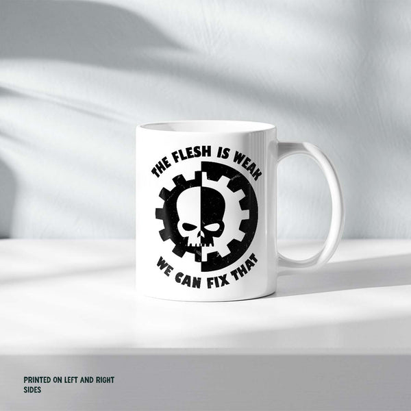 The Flesh Is Weak – Adeptus Mechanicus Warhammer 40k Mug